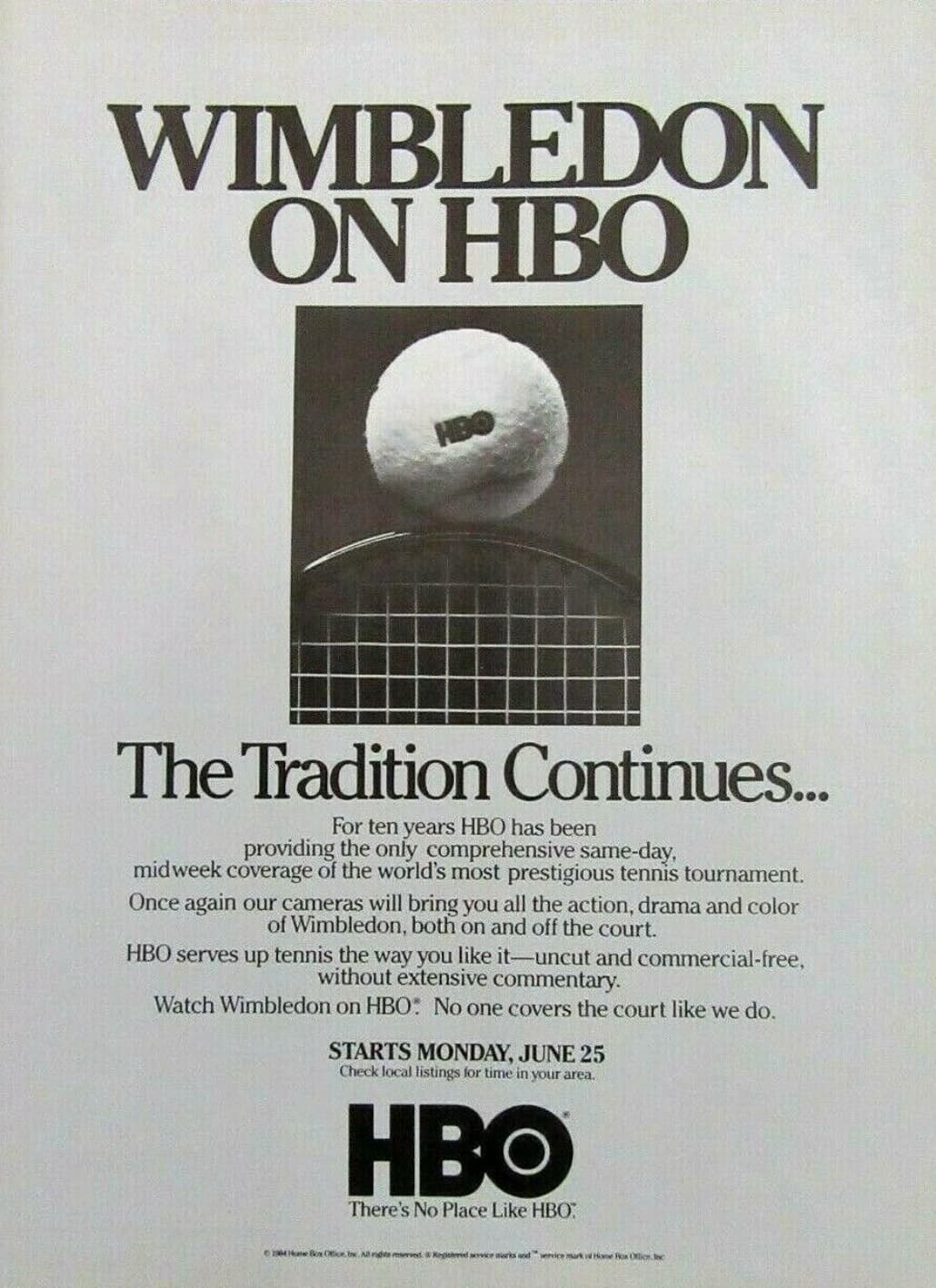 poster - Wimbledon On Hbo Hbo The Tradition Continues... For ten years Hbo has been providing the only comprehensive sameday, midweek coverage of the world's most prestigious tennis tournament. Once again our cameras will bring you all the action, drama a